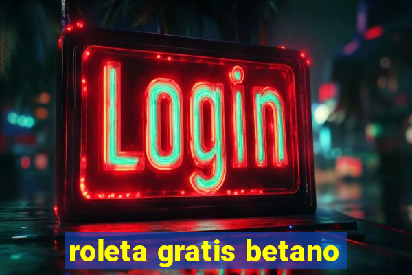 roleta gratis betano